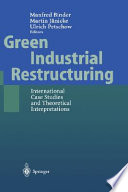 Green industrial restructuring : international case studies and theoretical interpretations : with 40 tables /