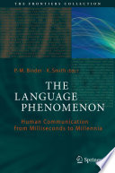 The Language Phenomenon [E-Book] : Human Communication from Milliseconds to Millennia /