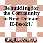 Rebuilding for the Community in New Orleans [E-Book] /