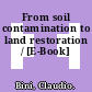 From soil contamination to land restoration / [E-Book]