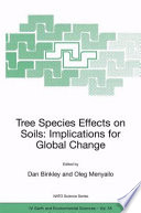 Tree Species Effects on Soils: Implications for Global Change [E-Book] : Proceedings of the NATO Advanced Research Workshop on Trees and Soil Interactions, Implications to Global Climate Change August 2004 Krasnoyarsk, Russia /