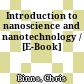 Introduction to nanoscience and nanotechnology / [E-Book]