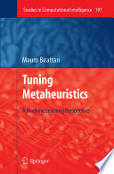 Tuning Metaheuristics [E-Book] : A Machine Learning Perspective /