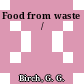 Food from waste /