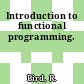 Introduction to functional programming.