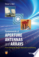 Fundamentals of aperture antennas and arrays : from theory to design, fabrication and testing [E-Book] /