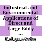 Industrial and Environmental Applications of Direct and Large-Eddy Simulation [E-Book] : Proceedings of a Workshop Held in Istanbul, Turkey, 5–7 August 1998 /