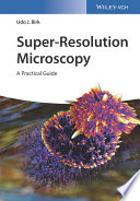 Super-resolution microscopy : a practical guide [E-Book] /