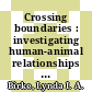 Crossing boundaries : investigating human-animal relationships [E-Book] /