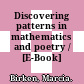 Discovering patterns in mathematics and poetry / [E-Book]