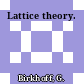 Lattice theory.