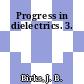 Progress in dielectrics. 3.