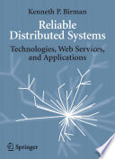 Reliable Distributed Systems [E-Book] : Technologies, Web Services, and Applications /