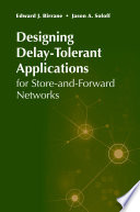 Designing delay-tolerant applications for store-and-forward networks [E-Book] /
