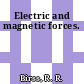 Electric and magnetic forces.