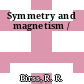 Symmetry and magnetism /
