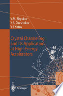 Crystal Channeling and Its Application at High-Energy Accelerators [E-Book] /