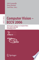 Computer Vision -- ECCV 2006 (vol. # 3952) [E-Book] / 9th European Conference on Computer Vision, Graz, Austria, May 7-13, 2006, Proceedings, Part II