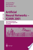 Artificial Neural Networks — ICANN 2001 [E-Book] : International Conference Vienna, Austria, August 21–25, 2001 Proceedings /