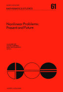 Nonlinear problems: present and future : Los Alamos conference on nonlinear problems. 0001 : Los-Alamos, NM, 02.03.81-06.03.81.