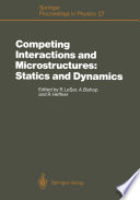 Competing Interactions and Microstructures: Statics and Dynamics [E-Book] : Proceedings of the CMS Workshop, Los Alamos, New Mexico, May 5–8, 1987 /
