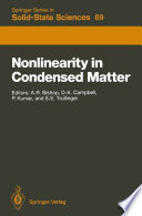 Nonlinearity in Condensed Matter [E-Book] : Proceedings of the Sixth Annual Conference, Center for Nonlinear Studies, Los Alamos, New Mexico, 5–9 May, 1986 /