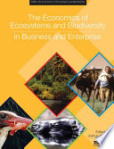 The economics of ecosystems and biodiversity in business and enterprise [E-Book] /