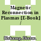 Magnetic Reconnection in Plasmas [E-Book] /