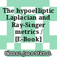 The hypoelliptic Laplacian and Ray-Singer metrics / [E-Book]