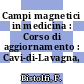 Campi magnetici in medicina : Corso di aggiornamento : Cavi-di-Lavagna, 20.01.84-22.01.84.