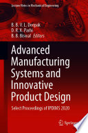 Advanced Manufacturing Systems and Innovative Product Design [E-Book] : Select Proceedings of IPDIMS 2020 /