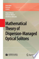 Mathematical Theory of Dispersion-Managed Optical Solitons [E-Book] /