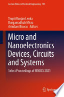 Micro and Nanoelectronics Devices, Circuits and Systems [E-Book] : Select Proceedings of MNDCS 2021 /