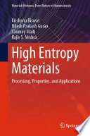High Entropy Materials [E-Book] : Processing, Properties, and Applications /