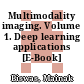 Multimodality imaging. Volume 1. Deep learning applications [E-Book] /