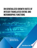 On Generalized Growth Rates of Integer Translated Entire and Meromorphic Functions [E-Book]