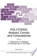 Polytopes: Abstract, Convex and Computational [E-Book] /