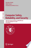 Computer Safety, Reliability, and Security [E-Book] : 40th International Conference, SAFECOMP 2021, York, UK, September 8-10, 2021, Proceedings /