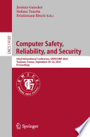 Computer Safety, Reliability, and Security [E-Book] : 42nd International Conference, SAFECOMP 2023, Toulouse, France, September 20-22, 2023, Proceedings /