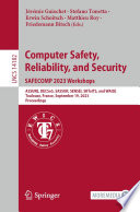 Computer Safety, Reliability, and Security. SAFECOMP 2023 Workshops [E-Book] : ASSURE, DECSoS, SASSUR, SENSEI, SRToITS, and WAISE, Toulouse, France, September 19, 2023, Proceedings /