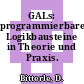 GALs: programmierbare Logikbausteine in Theorie und Praxis.