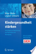 Kindergesundheit stärken [E-Book] : Vorschläge zur Optimierung von Prävention und Versorgung /