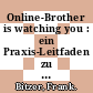 Online-Brother is watching you : ein Praxis-Leitfaden zu Fragen der Sicherheit im Internet /
