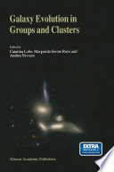 Galaxy Evolution in Groups and Clusters [E-Book] : A JENAM 2002 Workshop Porto, Portugal 3–5 September 2002 /