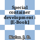Special container development : [E-Book]