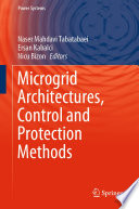 Microgrid Architectures, Control and Protection Methods [E-Book] /