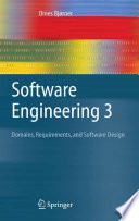 Software Engineering 3 [E-Book] : Domains, Requirements, and Software Design /
