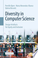 Diversity in Computer Science [E-Book] : Design Artefacts for Equity and Inclusion /