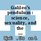 Galileo's pendulum : science, sexuality, and the body-instrument link [E-Book] /