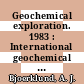 Geochemical exploration. 1983 : International geochemical exploration symposium. 0010: selected papers : Symposium on methods of geochemical prospecting. 0003 : Espoo, 29.08.84-02.09.84.